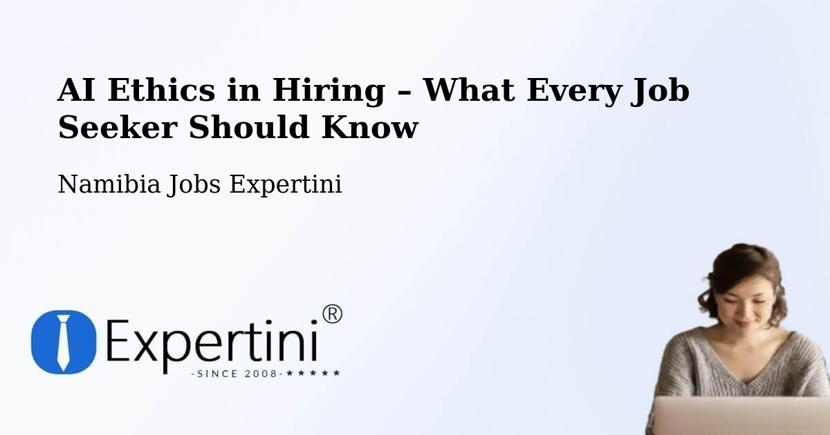 AI Ethics in Recruitment & Hiring – Outapi - Outapi, Namibia Jobs Expertini