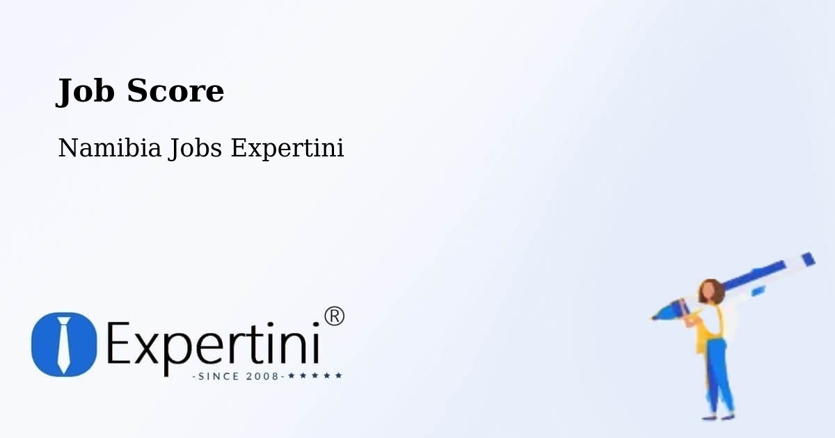 Job Score & Job Description Score Tool – Outapi - Namibia Jobs Expertini