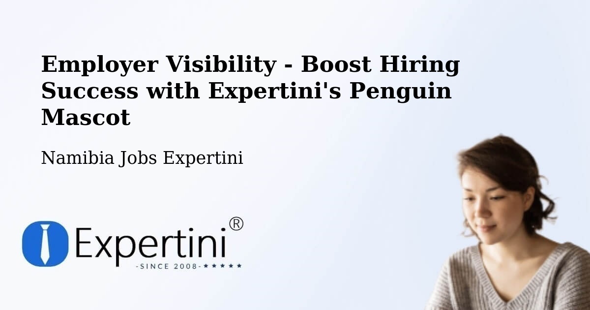 CV and Resume Visibility Optimization – Outapi - Namibia Jobs Expertini