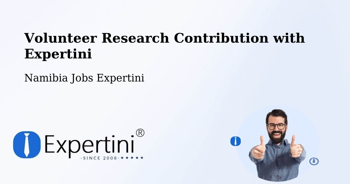 Volunteer Research Contribution Program – Outapi - Namibia Jobs Expertini